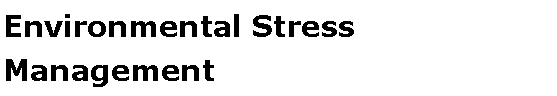 Text Box: Environmental StressManagement